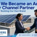 Why We Became an Adani Solar Channel Partner Instead of Building Our Own Brand